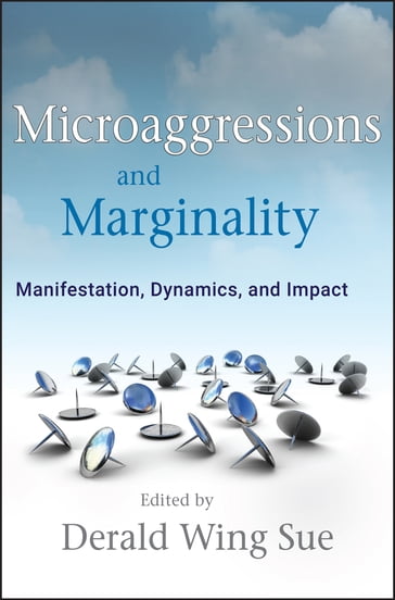 Microaggressions and Marginality - Derald Wing Sue