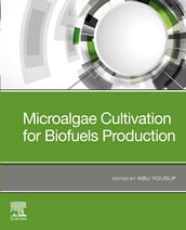 Microalgae Cultivation for Biofuels Production