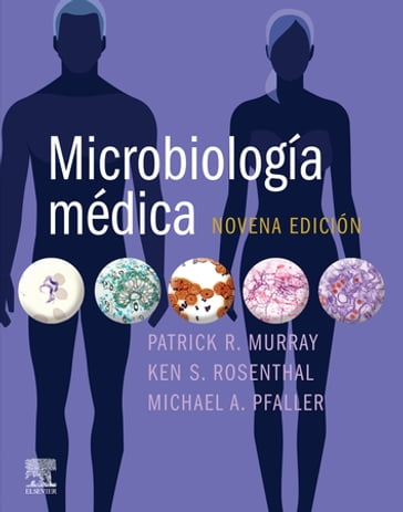 Microbiología médica - PhD Patrick R. Murray - MD Michael A. Pfaller - PhD Ken Rosenthal