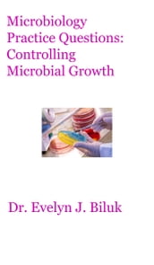 Microbiology Practice Questions: Controlling Microbial Growth