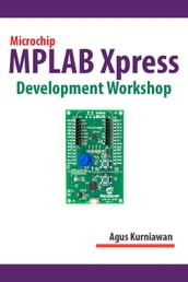 Microchip MPLAB Xpress Development Workshop