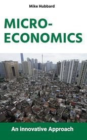 Microeconomics: An innovative Approach