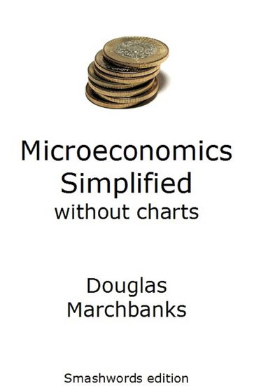 Microeconomics Simplified without charts - Douglas Marchbanks