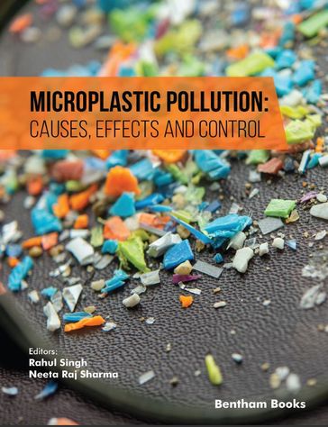 Microplastic Pollution: Causes, Effects and Control - Rahul Singh - Neeta Raj Sharma