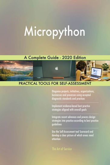 Micropython A Complete Guide - 2020 Edition - Gerardus Blokdyk