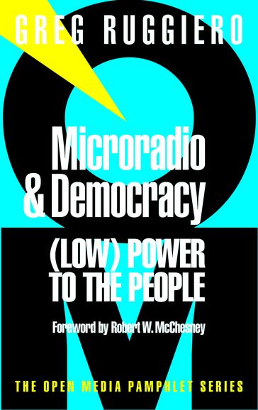 Microradio & Democracy - Greg Ruggiero