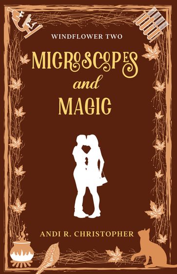 Microscopes and Magic - Andi R. Christopher