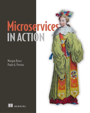 Microservices in Action - Morgan Bruce - Paulo A Pereira