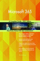 Microsoft 365 A Complete Guide - 2021 Edition