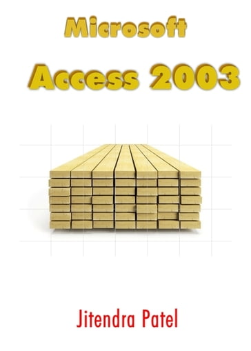 Microsoft Access 2003 - Jitendra Patel
