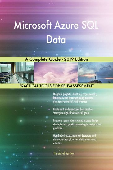 Microsoft Azure SQL Data A Complete Guide - 2019 Edition - Gerardus Blokdyk