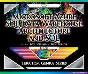 Microsoft Azure SQL Data Warehouse - Architecture and SQL - Todd Wilson - Tom Coffing