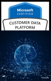 Microsoft Customer Data Platform - (MB-260)