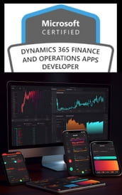 Microsoft Dynamics 365 Finance and Operations Apps Developer - (MB-500)