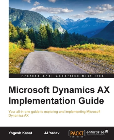 Microsoft Dynamics AX Implementation Guide - JJ Yadav - Yogesh Kasat