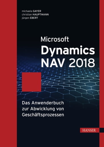 Microsoft Dynamics NAV 2018 - Christian Hauptmann - Jurgen Ebert - Michaela Gayer