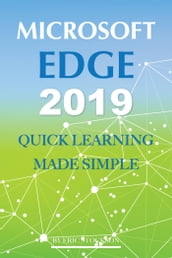 Microsoft Edge 2019: Quick Learning Made Simple