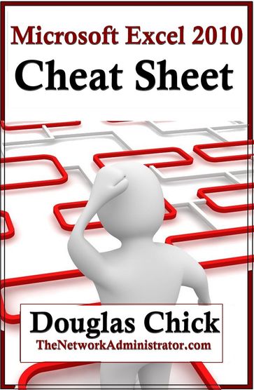 Microsoft Excel 2010 Quick Reference (Cheat Sheet) - Douglas Chick