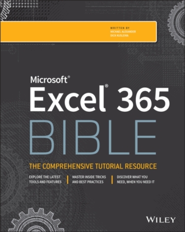 Microsoft Excel 365 Bible - Michael Alexander - Dick Kusleika
