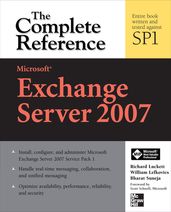 Microsoft Exchange Server 2007: The Complete Reference