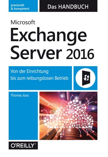 Microsoft Exchange Server 2016  Das Handbuch - Thomas Joos