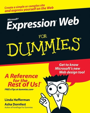 Microsoft Expression Web For Dummies - Linda Hefferman - Asha Dornfest