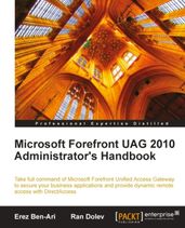 Microsoft Forefront UAG 2010 Administrator s Handbook