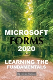 Microsoft Forms 2020: Learning the Fundamentals