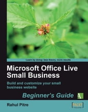 Microsoft Office Live Small Business: Beginner s Guide