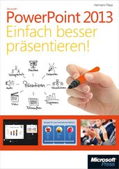 Microsoft PowerPoint 2013 - Einfach besser präsentieren