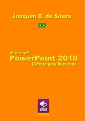Microsoft Powerpoint 2010 Principais Recursos