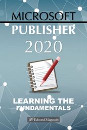 Microsoft Publisher 2020: Learning the Fundamentals