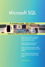 Microsoft SQL A Complete Guide - 2021 Edition