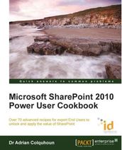 Microsoft SharePoint 2010 Power User Cookbook: SharePoint Applied