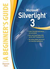 Microsoft Silverlight 3: A Beginner s Guide