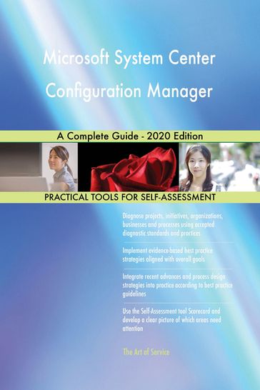 Microsoft System Center Configuration Manager A Complete Guide - 2020 Edition - Gerardus Blokdyk
