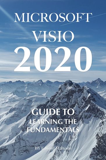 Microsoft Visio 2020: Guide to Learning the Fundamentals - Edward Marteson