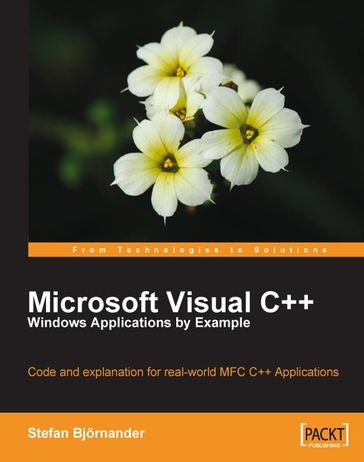 Microsoft Visual C++ Windows Applications by Example - Stefan Bjornander