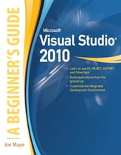 Microsoft Visual Studio 2010: A Beginner