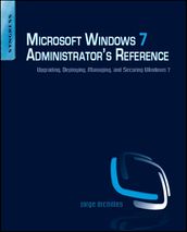 Microsoft Windows 7 Administrator s Reference