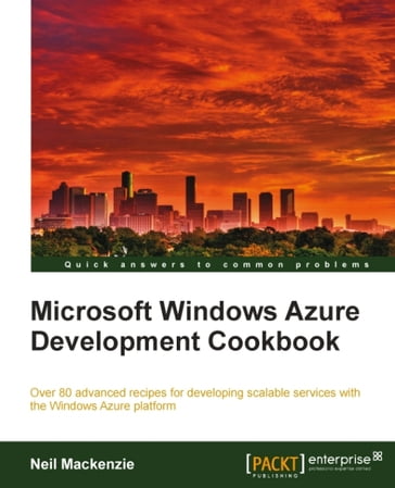 Microsoft Windows Azure Development Cookbook - Neil Mackenzie