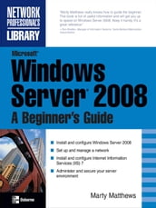 Microsoft Windows Server 2008: A Beginner s Guide