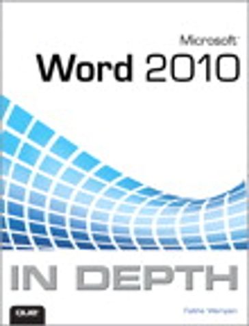 Microsoft Word 2010 In Depth - Faithe Wempen