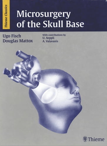 Microsurgery of the Skull Base - Douglas E. Mattox - Ugo Fisch