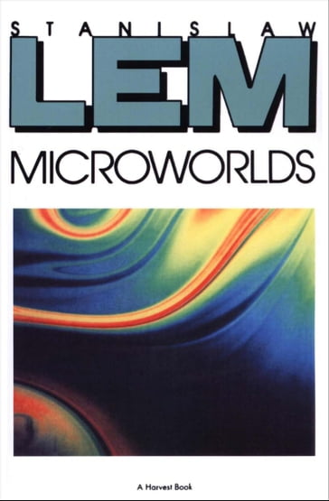 Microworlds - Stanislaw Lem