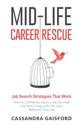 Mid-Life Career Rescue: Job Search Strategies That Work