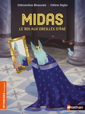 Midas, le roi aux oreilles d âne - Mythologie & compagnie - Dès 7 ans