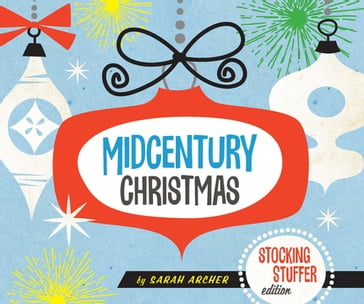 Midcentury Christmas Stocking Stuffer Edition (Stocking Stuffer Edition) - Sarah Archer