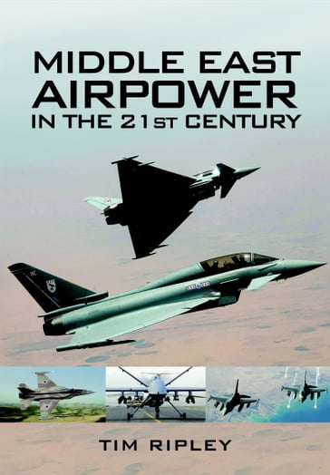 Middle East Airpower in the 21st Century - Tim Ripley