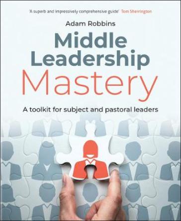 Middle Leadership Mastery - Adam Robbins